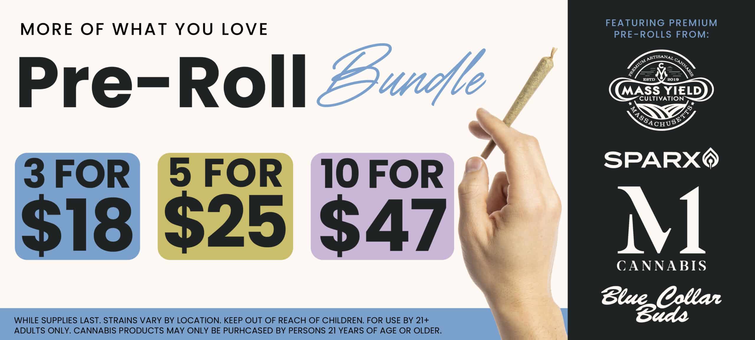 Pre-Roll Bundle at Pettals Cannabis- 3 for $18, 5 for $25, or 10 for $47. Featuring pre-rolls from Mass Yield, Sparx, M1, and Blue Collar Buds.